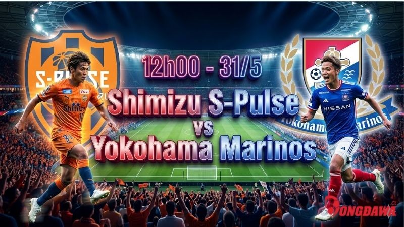 Nhan-dinh-bong-da-Shimizu-S-Pulse-vs-Yokohama-Marinos-1200-ngay-31-5