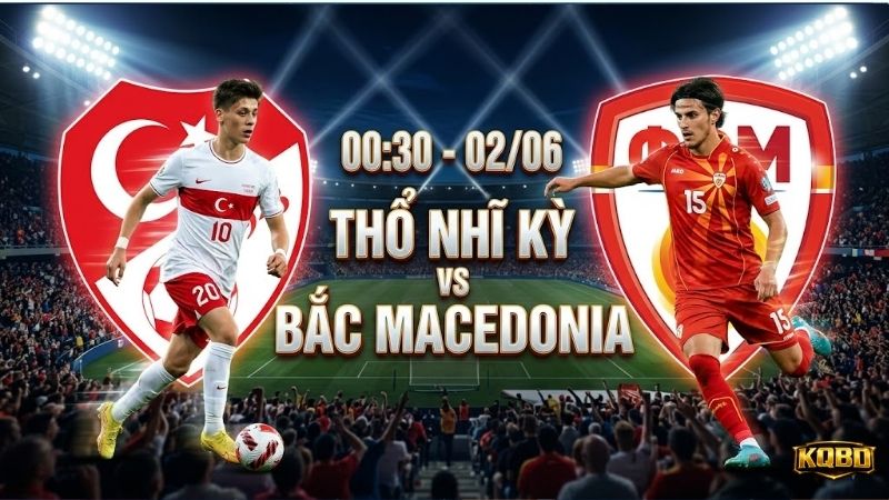 nhan-dinh-bong-da-tho-nhi-ky-vs-bac-macedonia-00h30-ngay-2-6